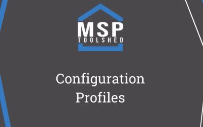 MSP Toolshed: Configuration Profiles