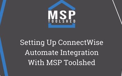 Setting Up ConnectWise Automate Integration with MSP Toolshed