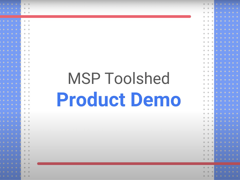 MSP Toolshed Product Demo